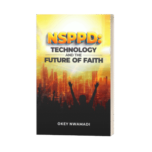 Technology & the Future of Faith: A Case Study of the NSPPD Movement